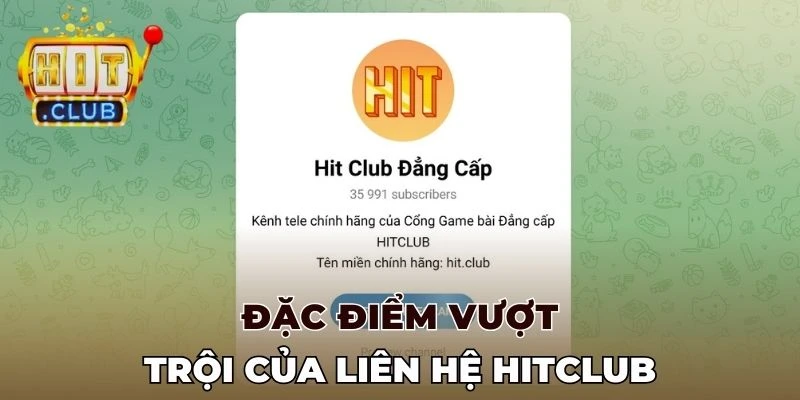 Đặc điểm vượt trội của liên hệ Hitclub