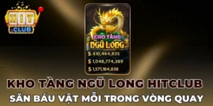 Quy định nổ hũ Kho tàng ngũ long Hitclub