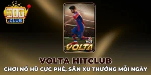 Tỷ lệ thưởng Volta Hitclub cực hấp dẫn
